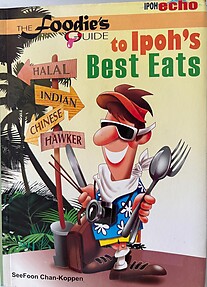 The Foodie's Guide to Ipoh's Best Eats - SeeFoon Chan-Koppen